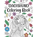 Dachshund Coloring Book: A Cute Adult Coloring Books for Wiener Dog Owner, Best Gift for Sausage Dog Lovers - Paperback